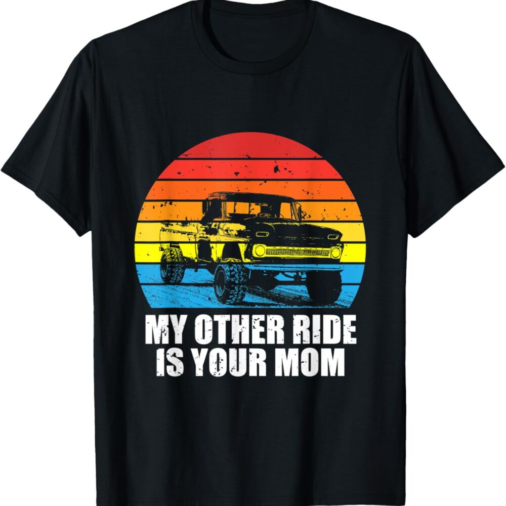my other ride is your mom truck owner and driver t shirt 450774 jpg