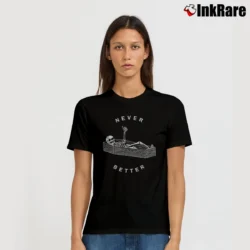 Women’s Never Better Skull Skeleton In Coffin Halloween T-Shirt in black | Soft, Flattering Fit