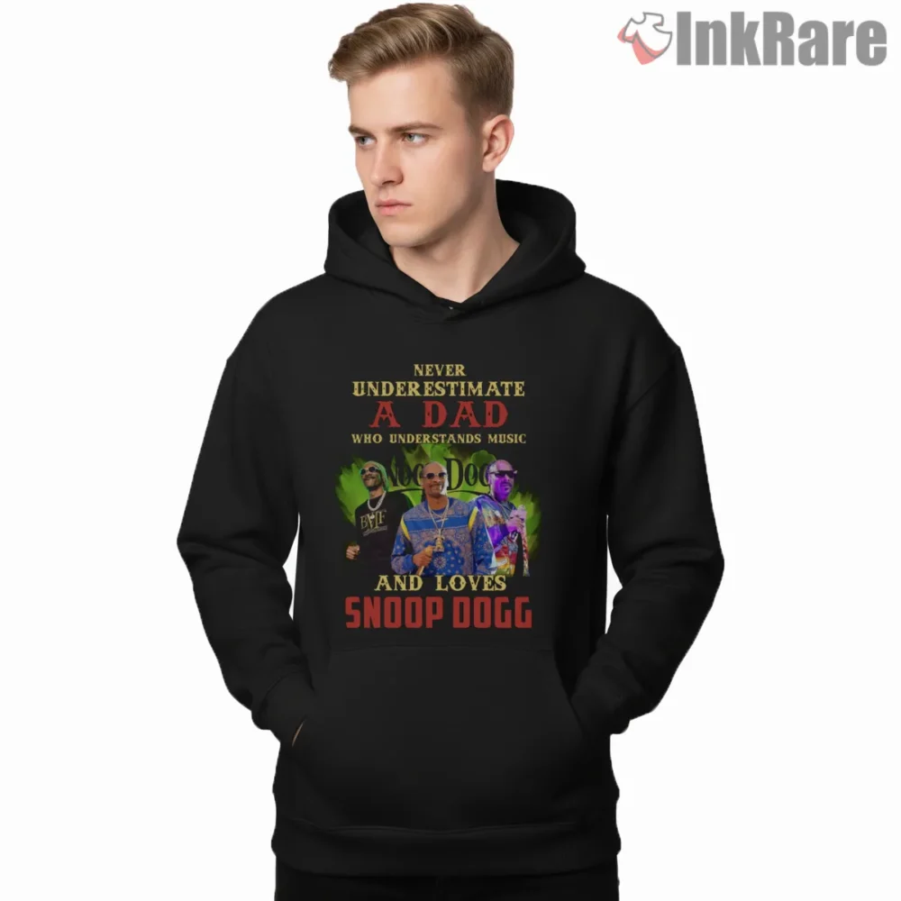 Never Underestimate A Dad Who Loves Snoop Dogg Shirt on black hoodie for men graphic tee
