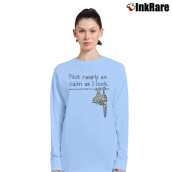Women’s Not Nearly As Calm As I Look Cat Comical Funny Sarcastic Long-Sleeve Top in light blue | Sleek, Versatile, All-Season