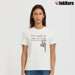 Women’s Not Nearly As Calm As I Look Cat Comical Funny Sarcastic Signature T-Shirt in white | Soft, Flattering Fit