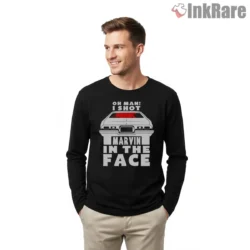 Oh Man I Shot Marvin In The Face Shirt on black long sleeve shirt for men graphic tee