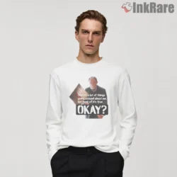 Old Man Marley Okay Snow Shovel Shirt on white long sleeve shirt for men graphic tee