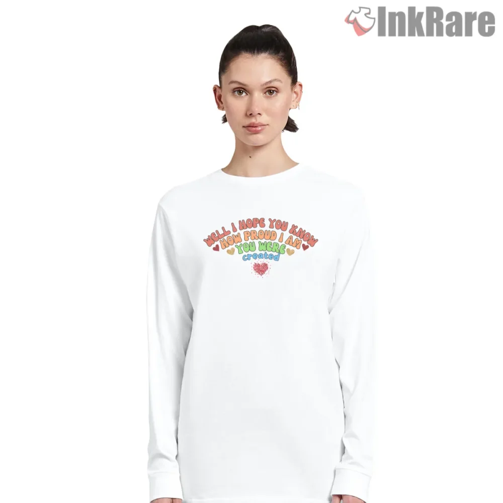 Olivia Rodrigo Hope You Know Proud Lyric Rainbow Shirt on white long sleeve shirt for women graphic tee