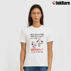 Women’s Once Upon A Time There Was A Woman Who Really Loved Snoopy It Was Me The End T-Shirt in white | Soft, Flattering Fit