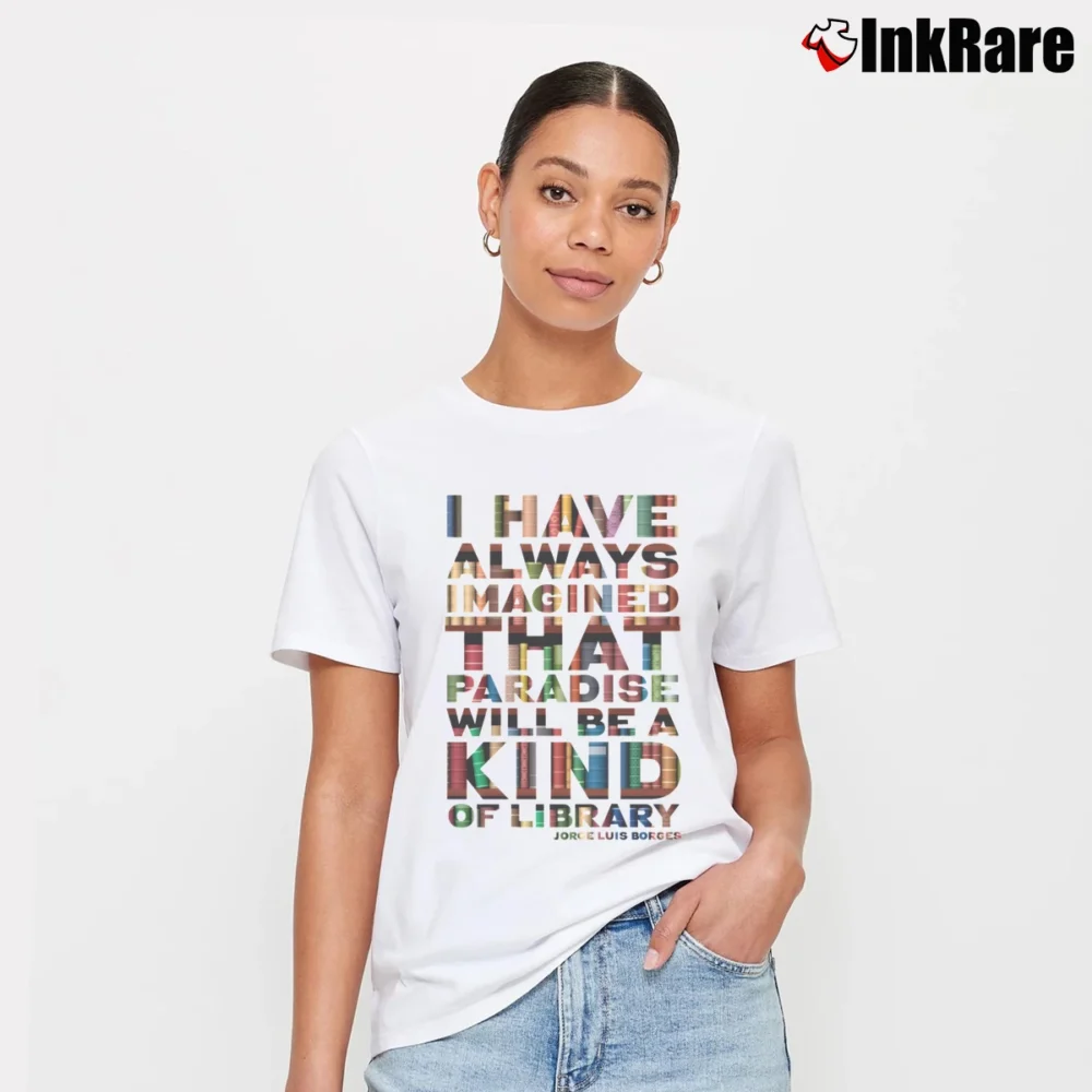 Women’s Paradise Kind Of Library Borges Quote Signature T-Shirt in white | Soft, Flattering Fit
