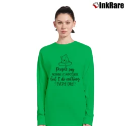 Women’s People Say Nothing Is Impossible Winnie The Pooh Funny Quote Disney Long-Sleeve Top in irish green | Sleek, Versatile, All-Season