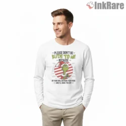 Please Dont Be Rude Funny Grinch Quote Shirt on white long sleeve shirt for men graphic tee