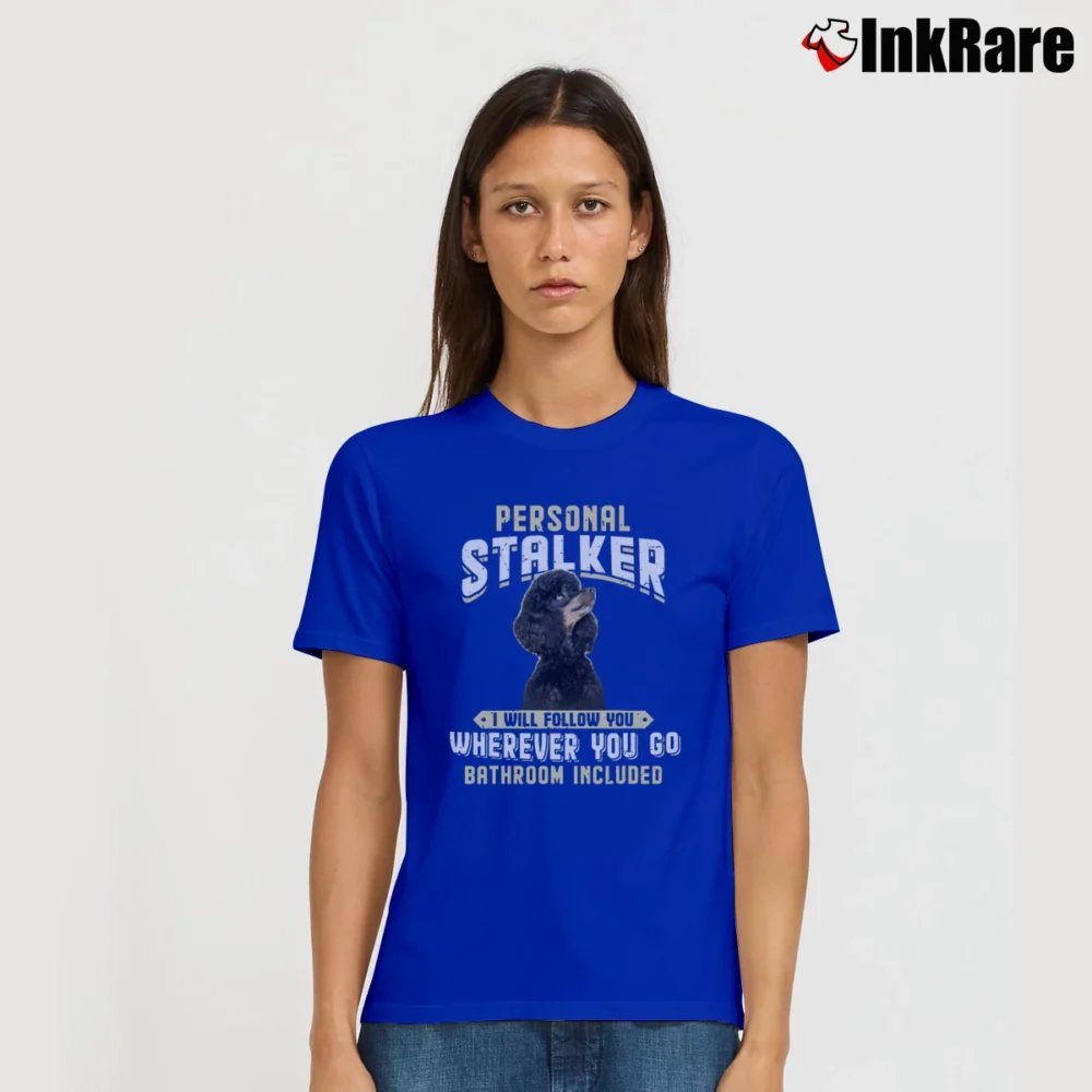 Women’s Poodle Personal Stalker Bathroom Funny Signature T-Shirt in royal blue | Soft, Flattering Fit