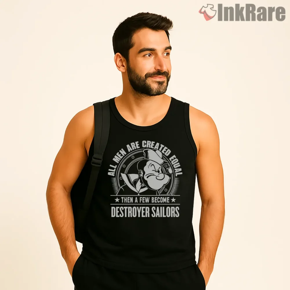 Popeye Destroyer Sailors All Men Are Created Equal Shirt on black tank top for men graphic tee
