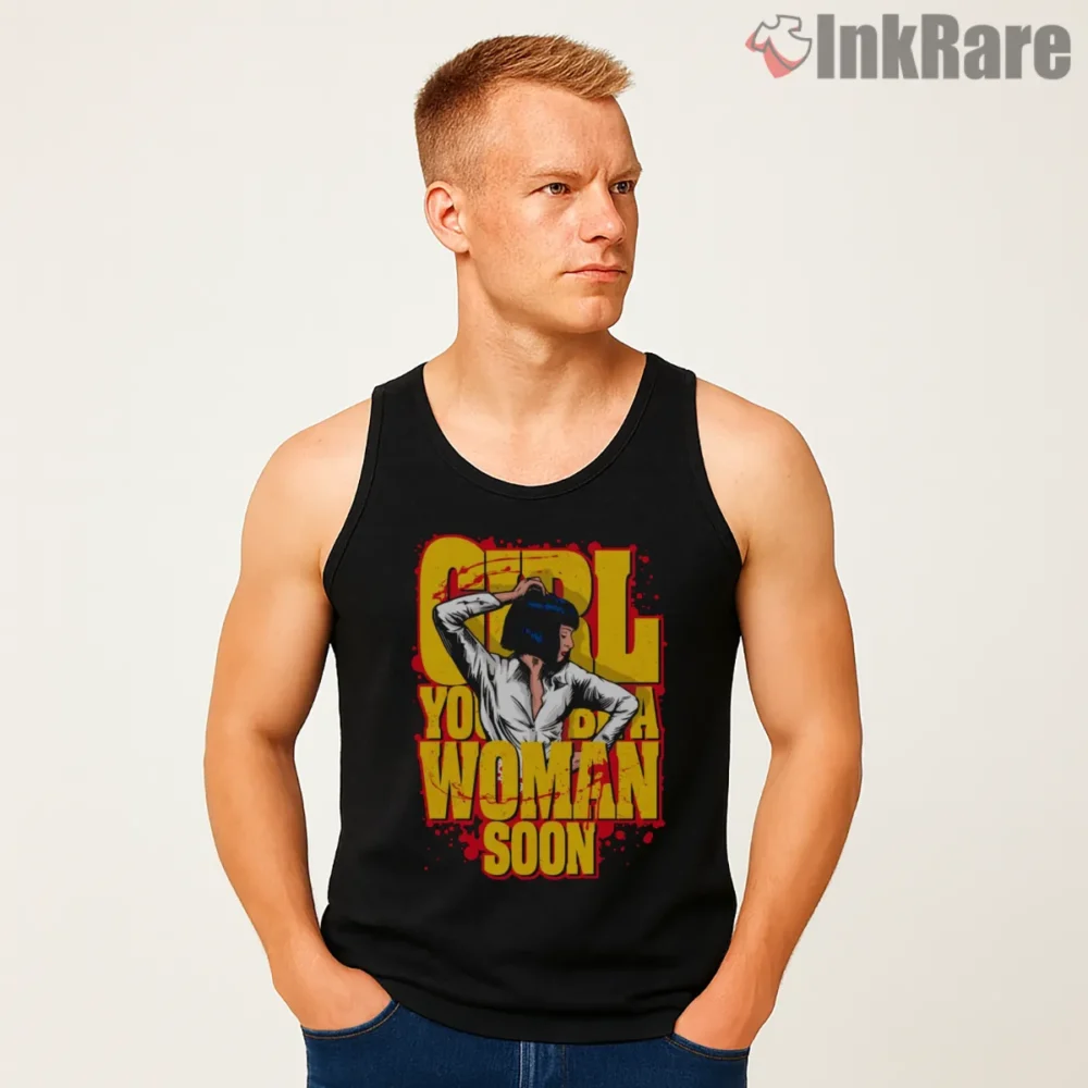 Pulp Girl You Will Be A Woman Soon Shirt on black tank top for men graphic tee