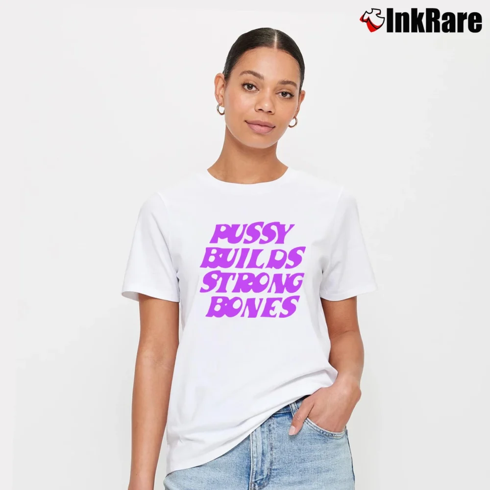 Women’s Pussy Builds Strong Bones Statement Signature T-Shirt in white | Soft, Flattering Fit