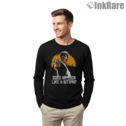 Red Jules Does He Look Like A Bitch Shirt on black long sleeve shirt for men graphic tee