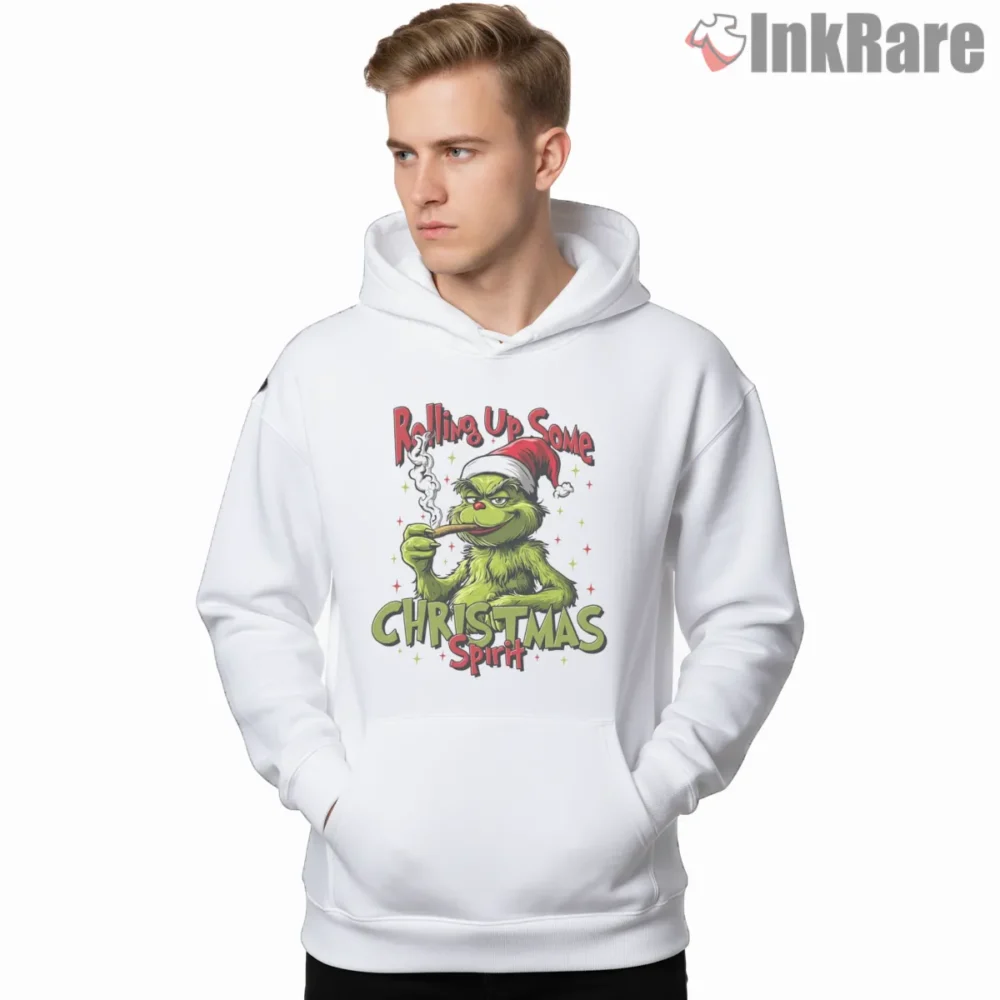 Rolling Up Some Christmas Spirit Grinch Shirt on white hoodie for men graphic tee