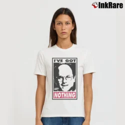 Women’s Seinfeld I've Got Nothing George Costanza T-Shirt in white | Soft, Flattering Fit