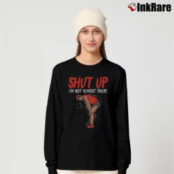 Women’s Shut Up I m Not Almost There Long-Sleeve Top in black | Sleek, Versatile, All-Season
