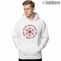 Sith Happens Dark Humor Emblem Shirt on white hoodie for men graphic tee