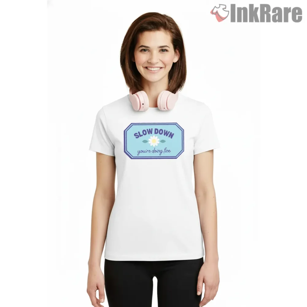 Slow Down Youre Doing Fine Floral Badge Minimal Shirt on white short sleeve shirt for women graphic tee