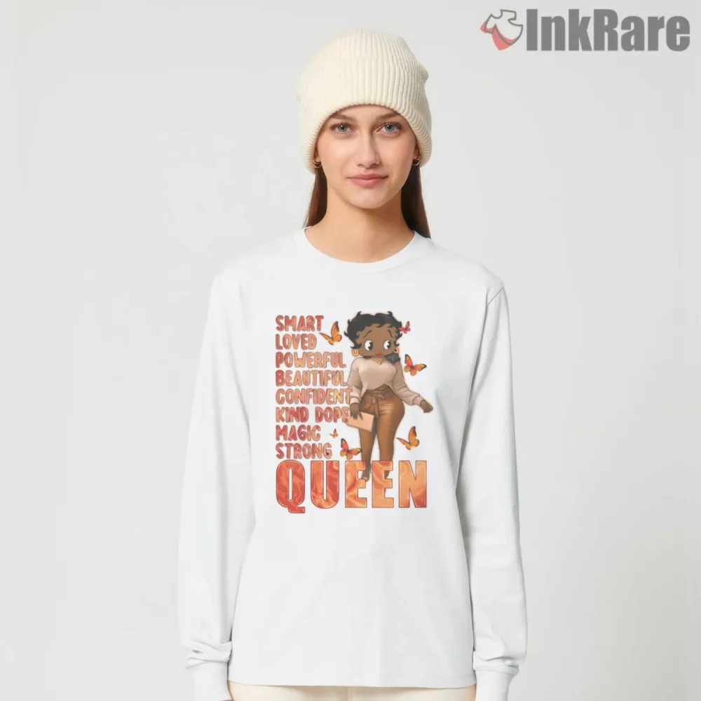 Smart Loved Powerful Queen Betty Boop Shirt on white long sleeve shirt for women graphic tee