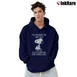 Men’s Snoopy I've Decided I'm Not Old I'm 25 Plus Shipping And Handling Funny Pullover Hoodie in navy | Cozy, Durable, Modern Fit