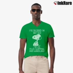 Men’s Snoopy I've Decided I'm Not Old I'm 25 Plus Shipping And Handling Funny V-Neck Tee in irish green | Sharp, Breathable, Everyday Staple