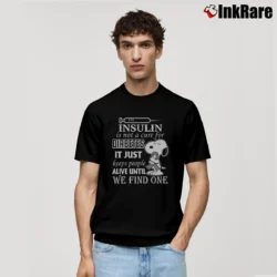 Men’s Snoopy Insulin Is Not A Cure For Diabetes It Just Keeps People Alive Until We Find One Classic T-Shirt in black | Soft, Breathable Everyday Wear