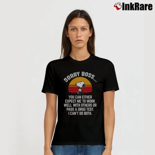 Snoopy Sorry Boss You Can Either Expect Me To Work Well With Others Or Pass A Drug Test Women’s Tee in black – Effortless Style Women’s Snoopy Sorry Boss You Can Either Expect Me To Work Well With Others Or Pass A Drug Test T-Shirt in black | Soft, Flattering Fit