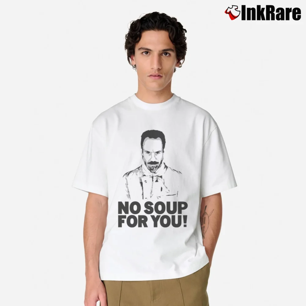 Men’s Soup Nazi No Soup For You Classic T-Shirt in white | Soft, Breathable Everyday Wear