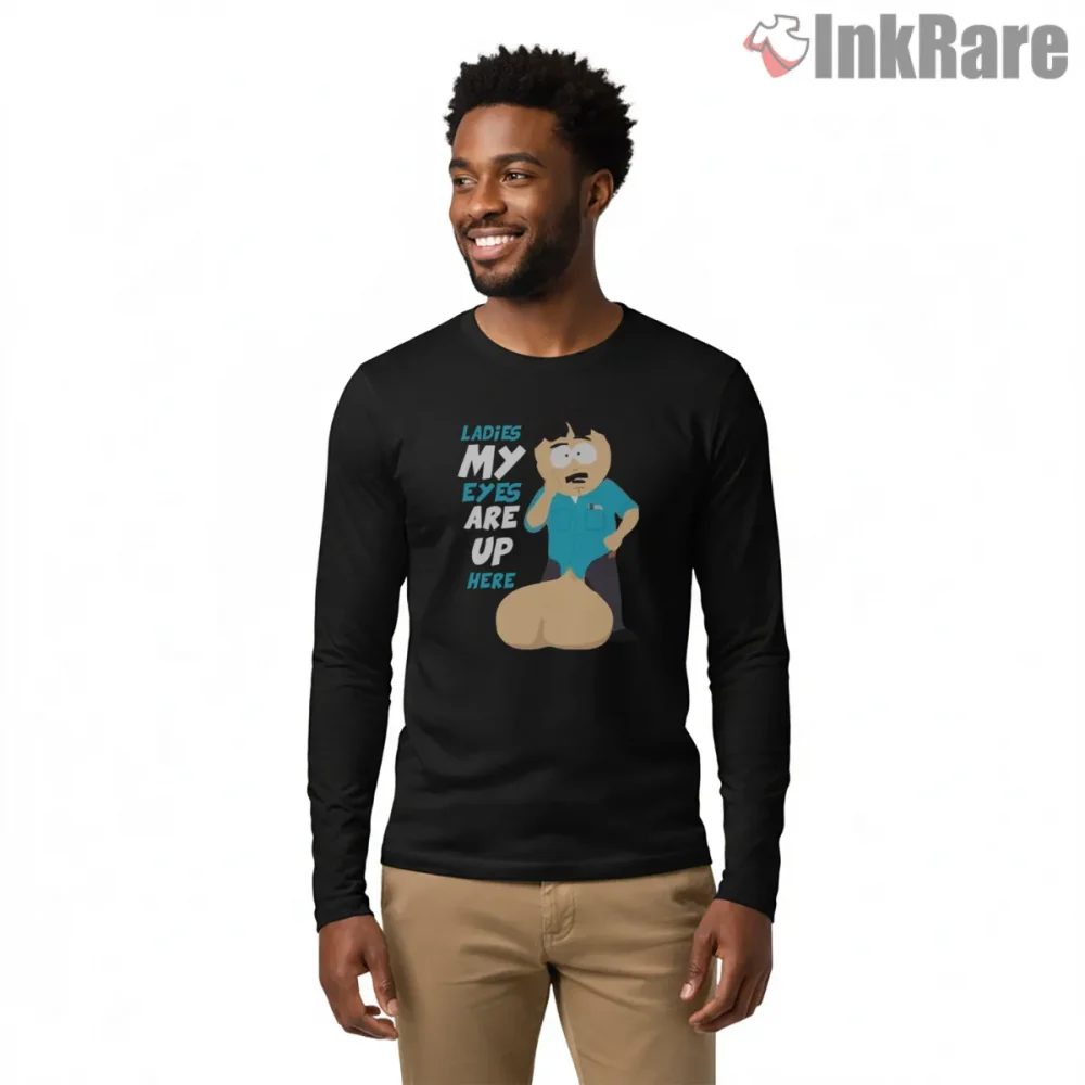 South Park Randy Marsh My Eyes Are Up Here Shirt on black long sleeve shirt for men graphic tee