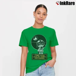 Women’s Star Wars I Find Your Lack Of Towel Disturbing Funny Signature T-Shirt in irish green | Soft, Flattering Fit