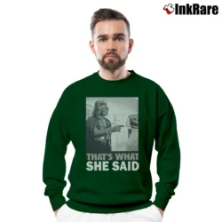 Men’s Star Wars That's What She Said Funny Crewneck Sweatshirt in forest green | Cozy Fabric, Clean Style