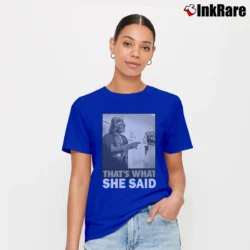 Women’s Star Wars That's What She Said Funny Signature T-Shirt in royal blue | Soft, Flattering Fit