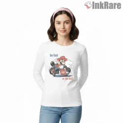 Super Mario Kart Racing Retro Be Fast Or Be Last Shirt on white long sleeve shirt for women graphic tee
