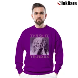Men’s Tease It To Jesus Funny Quote Crewneck Sweatshirt in purple | Cozy Fabric, Clean Style