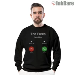 The Force Is Calling Incoming Call Shirt on graphic shirt for men graphic tee