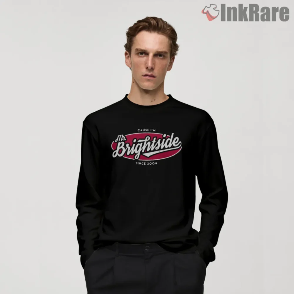 The Killers Cause I M Mr Brightside Shirt on black long sleeve with retro script
