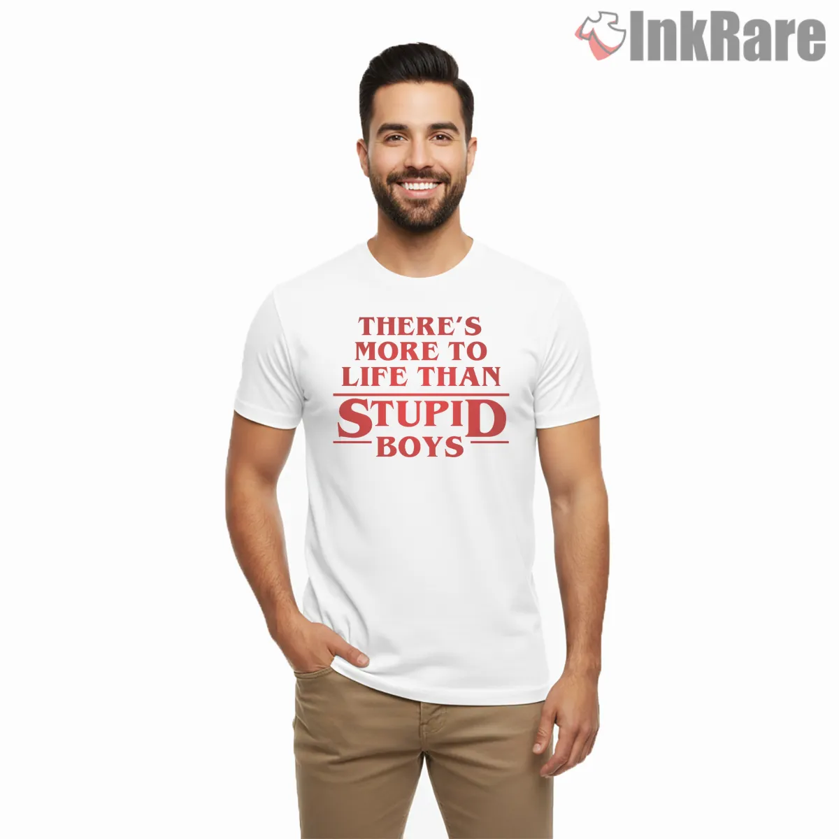 Theres More To Life Than Stupid Boys Quote Shirt on white short sleeve shirt for men graphic tee