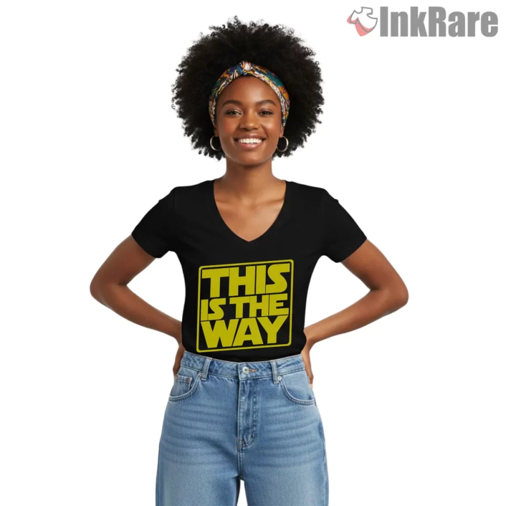 This Is The Way Bold Creed Typography Shirt on black v-neck shirt for women graphic tee