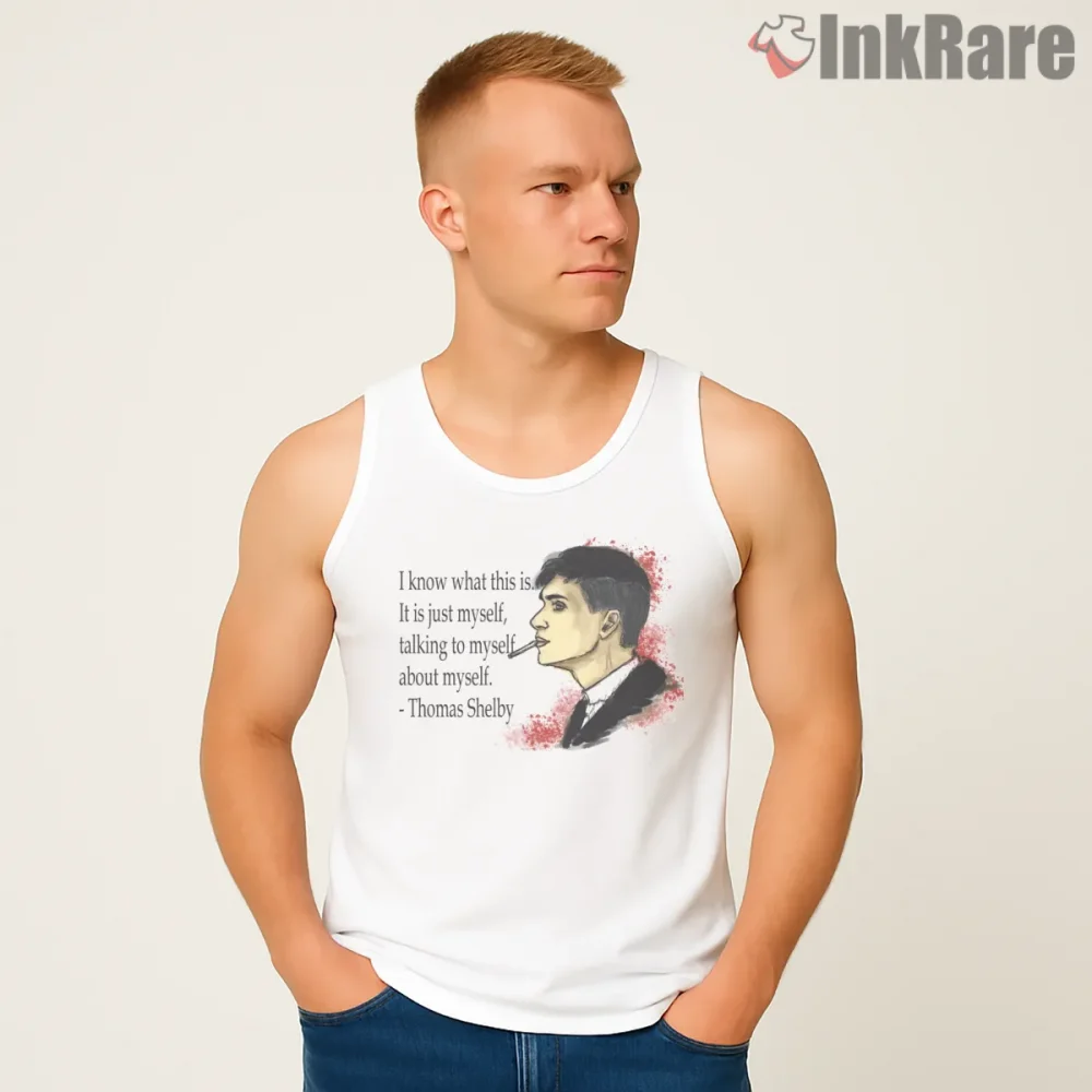 Thomas Shelby Artistic Portrait Quote Composition Shirt on white tank top for men graphic tee