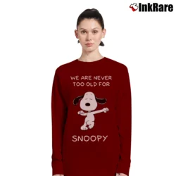 Women’s We Are Never Too Old For Snoopy Long-Sleeve Top in maroon | Sleek, Versatile, All-Season