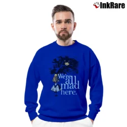 Men’s We're All Mad Here Alice In Wonderland Classic Crewneck Sweatshirt in royal blue | Cozy Fabric, Clean Style