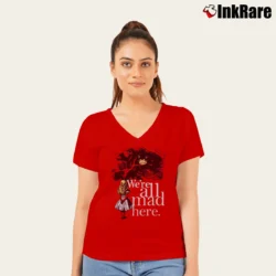 Women’s We're All Mad Here Alice In Wonderland Classic V-Neck Tee in red | Chic Neckline, Soft Texture