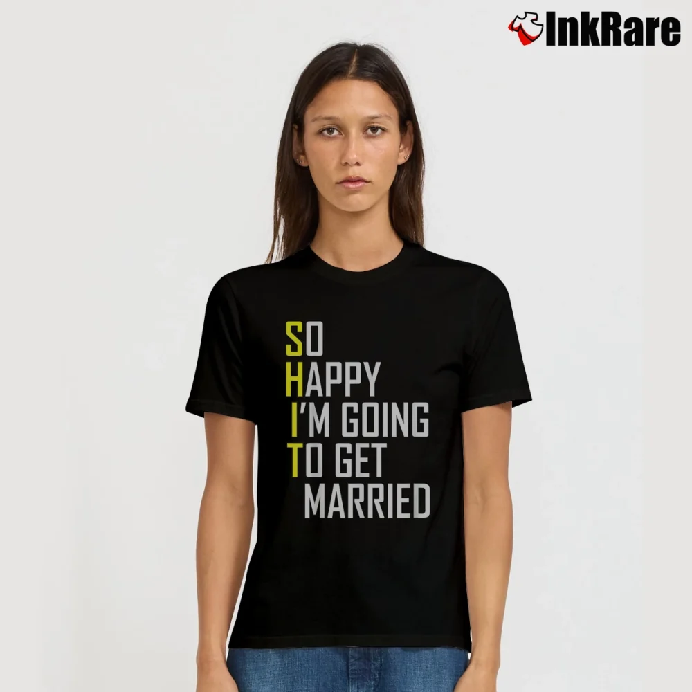 Women’s Wedding So Happy I'm Going To Get Married T-Shirt in black | Soft, Flattering Fit