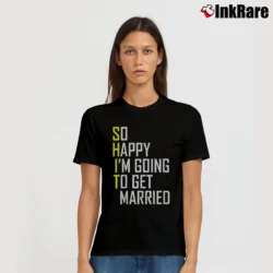 Women’s Wedding So Happy I'm Going To Get Married T-Shirt in black | Soft, Flattering Fit