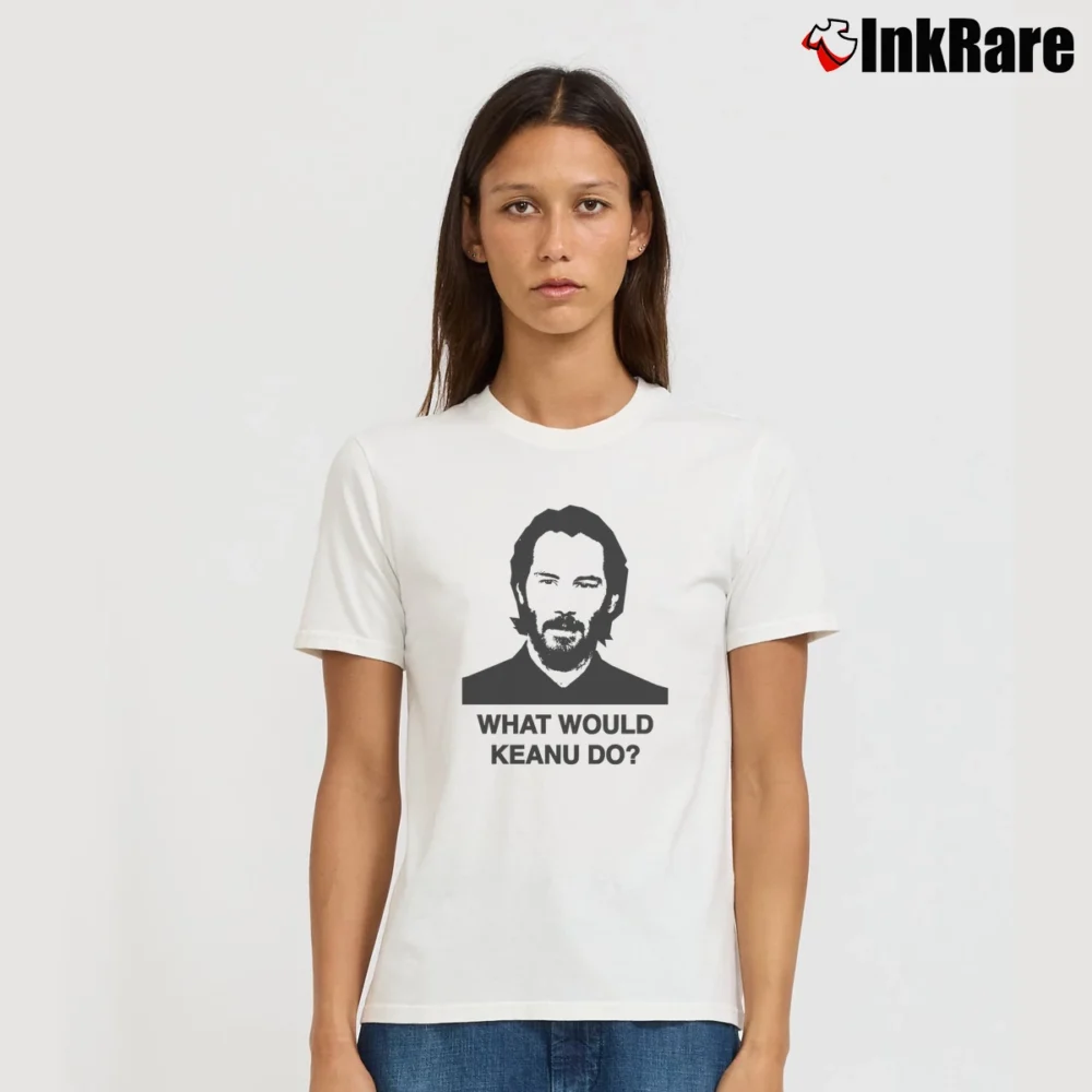 Women’s What Would Keanu Do T-Shirt in white | Soft, Flattering Fit