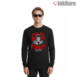 Will You Be My Fiend Bold Gothic Lettering Shirt on black long sleeve shirt for men graphic tee