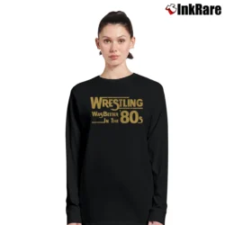 Women’s Wrestling Was Better in the 80s for Retro Fans Long-Sleeve Top in black | Sleek, Versatile, All-Season