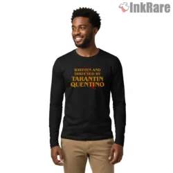 Written And Directed By Tarantin Quentino Parody Shirt on black long sleeve shirt for men graphic tee
