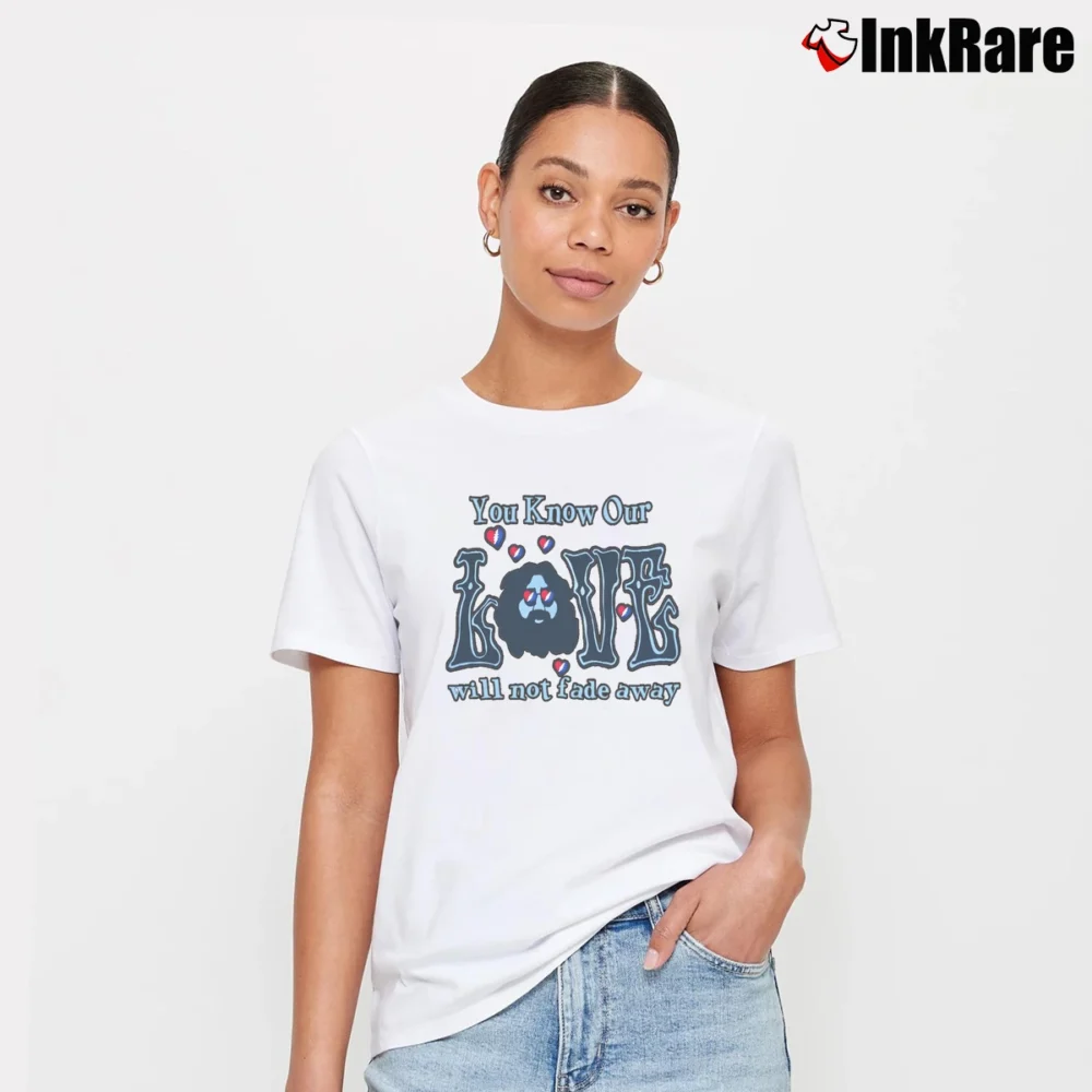 Women’s You Know Our Love Will Not Fade Away Grateful Dead Signature T-Shirt in white | Soft, Flattering Fit